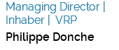  Managing Director | Inhaber | VRP Philippe Donche