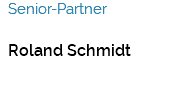  Senior-Partner Roland Schmidt 